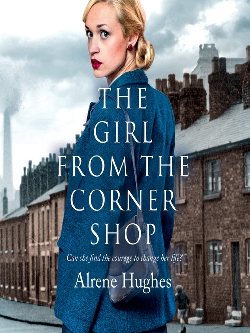 Title details for The Girl from the Corner Shop by Alrene Hughes - Wait list